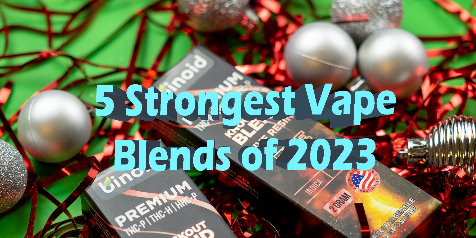 5 Strongest Cannabis Vape Cart Blends of 2023