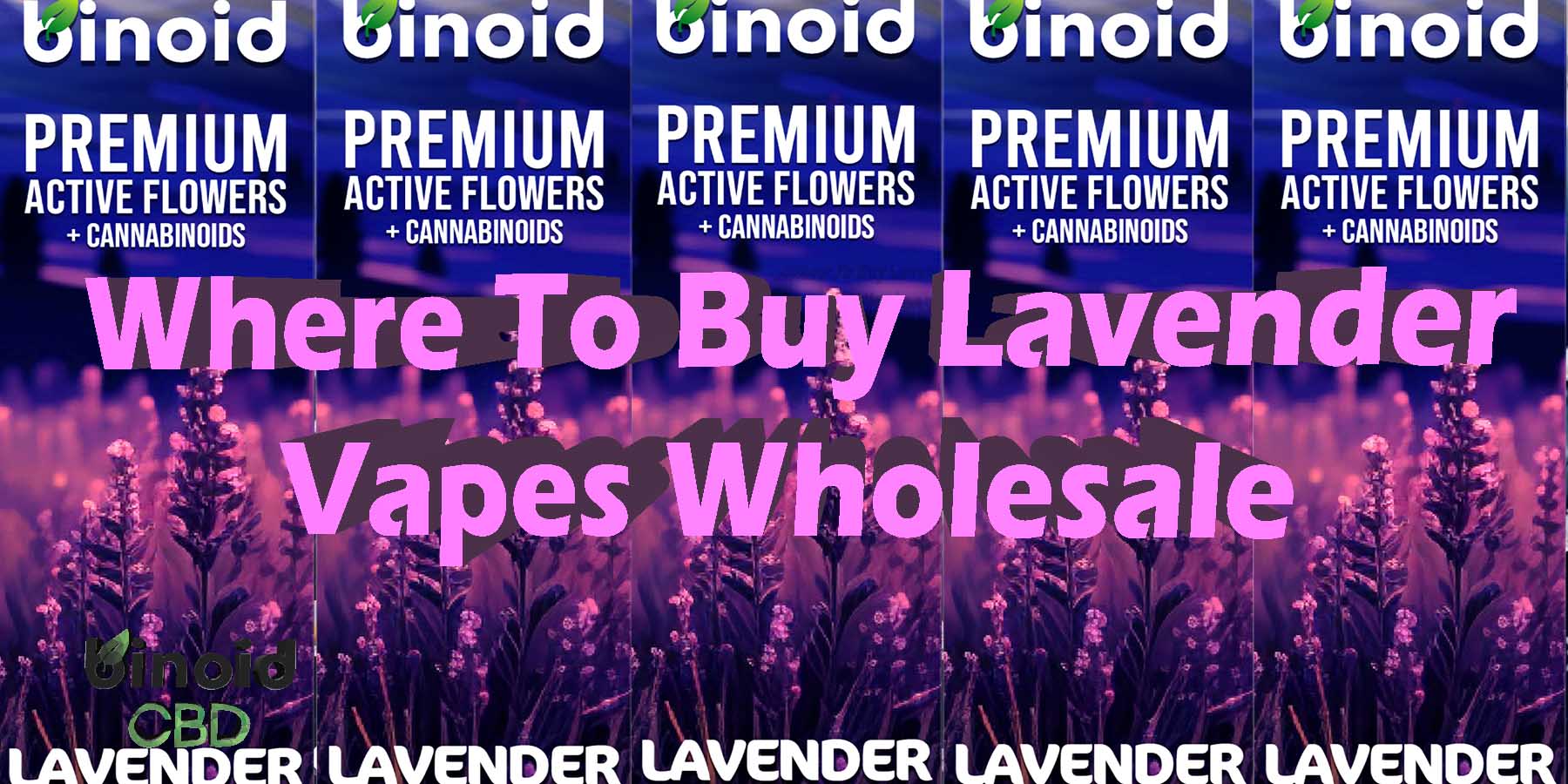 Where To Buy Lavender Vapes Wholesale WhereToBuy HowToBuy StrongestBrand BestBrand Discount SmokeShop Mushrooms Flowers StrongDisposable Binoid