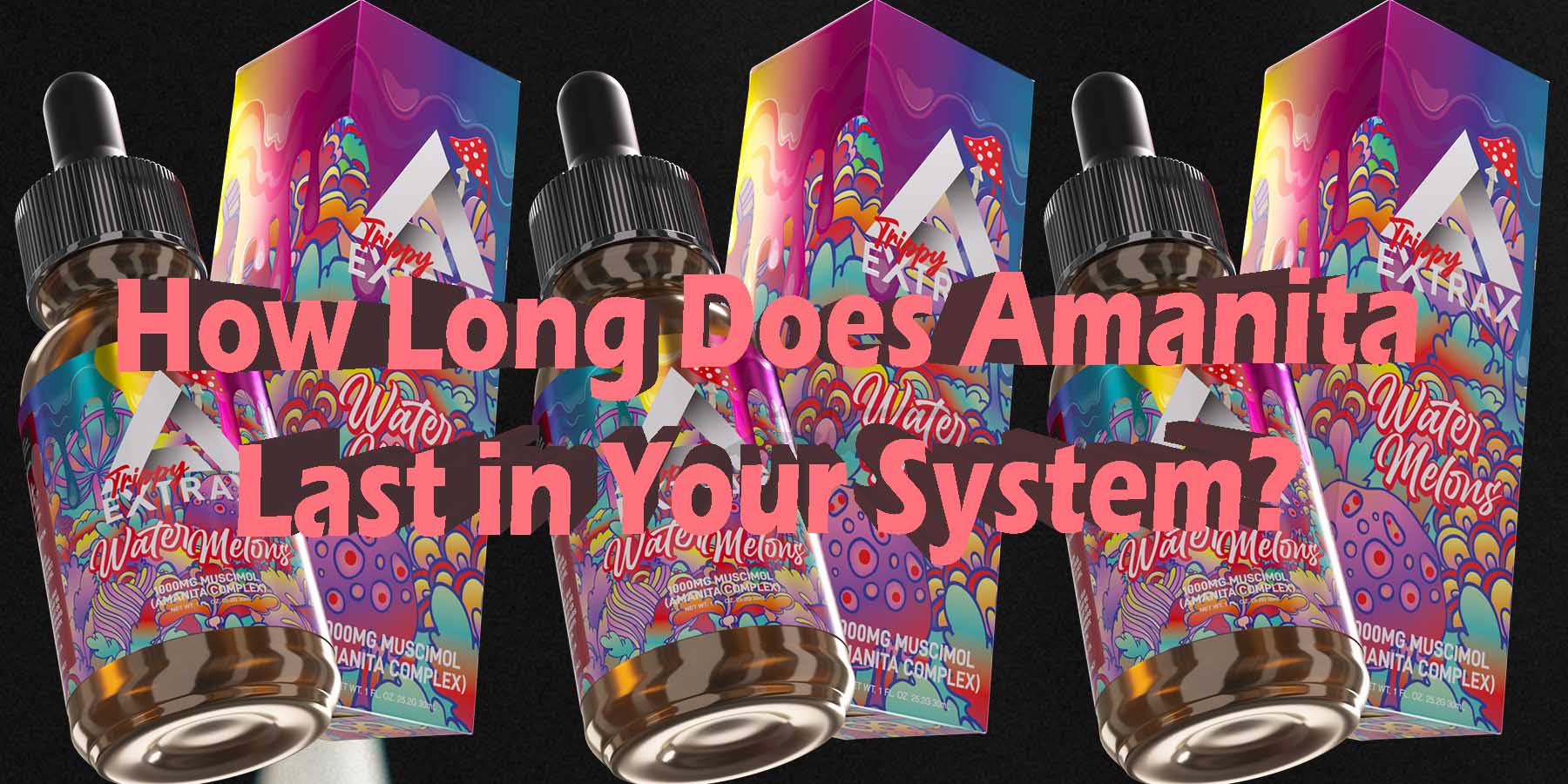 How Long Does Amanita Last in Your System WhatYouMustKnow WhereToGet HowToGetNearMe BestSmokeBrand LowestPrice CouponDiscount