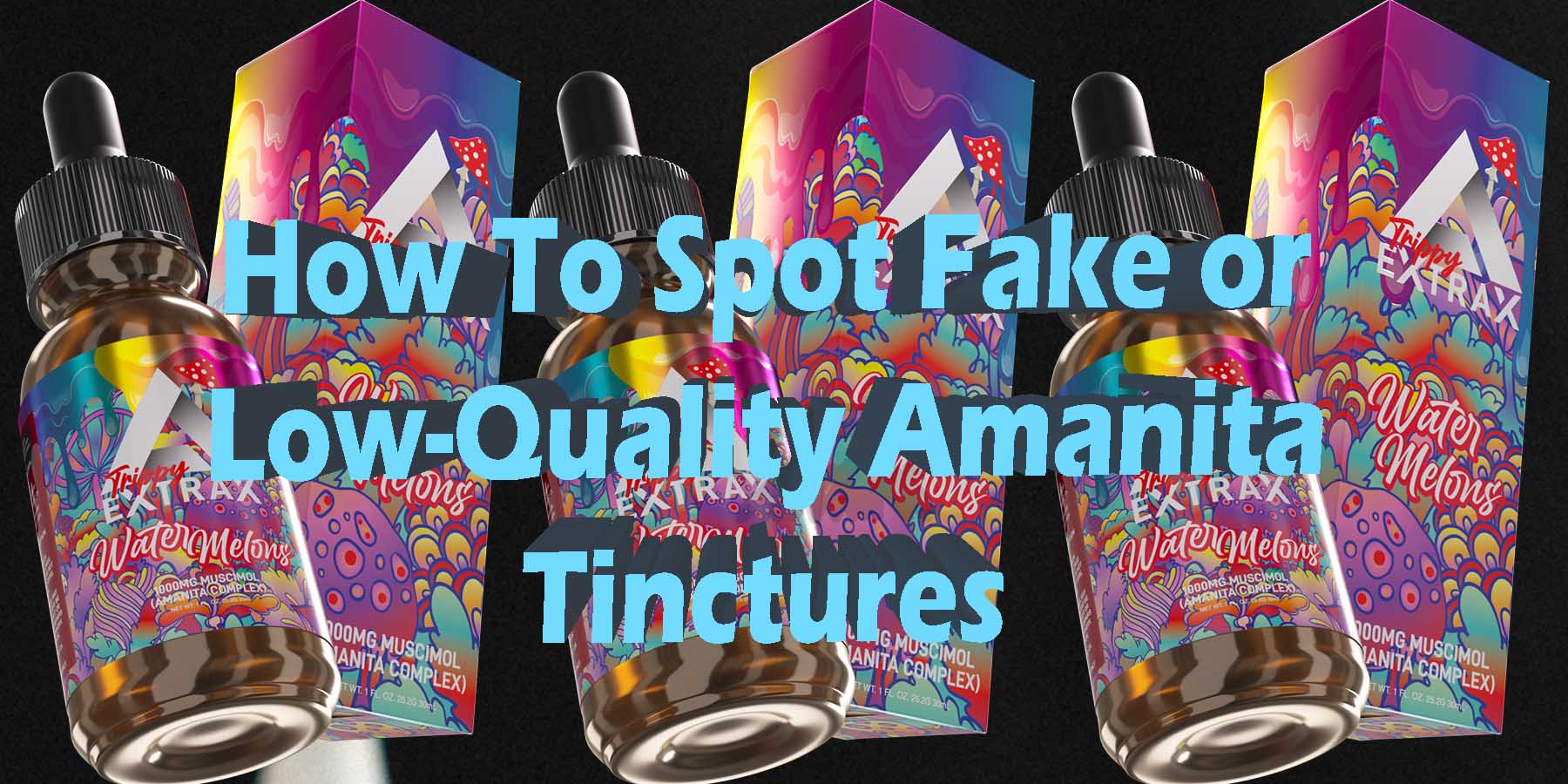 How To Spot Fake or Low Quality Amanita Tinctures WhatYouMustKnow WhereToGet HowToGetNearMe BestSmokeBrand LowestPrice CouponDiscount StrongestBrand BestOnlineBrand Binoid