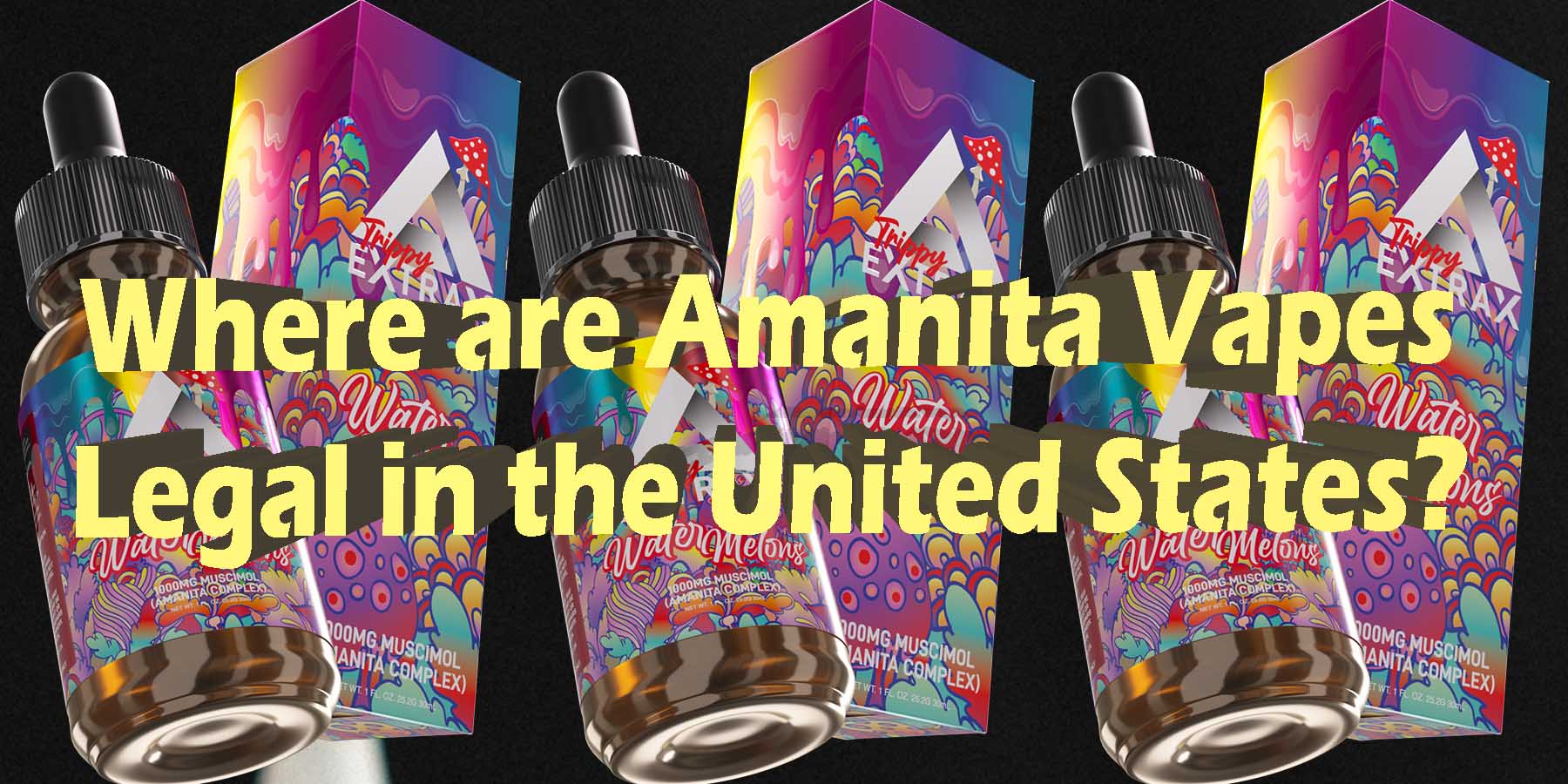 Where are Amanita Vapes Legal in the United States WhatYouMustKnow WhereToGet HowToGetNearMe BestSmokeBrand LowestPrice CouponDiscount