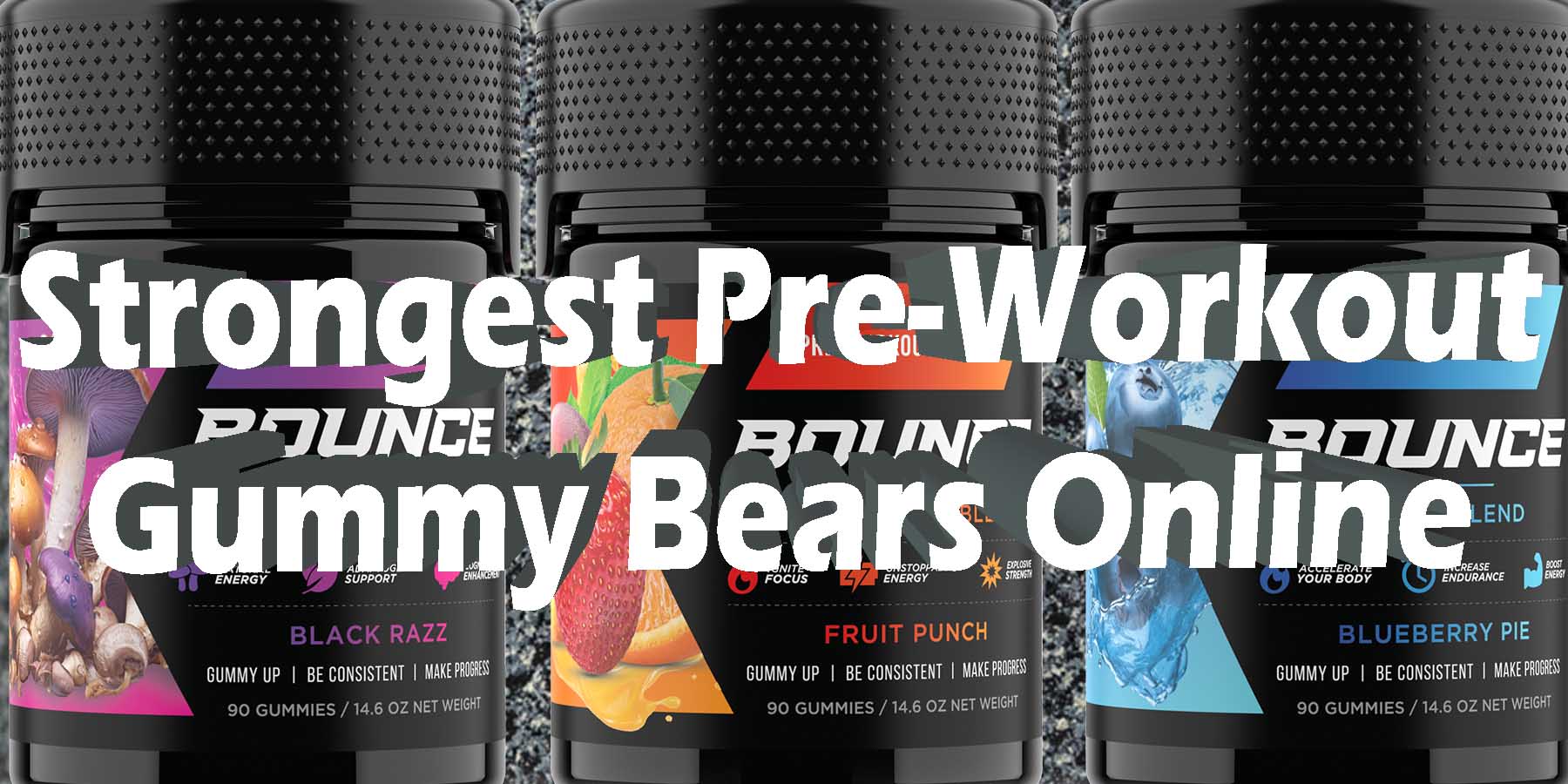 Strongest Pre Workout Gummy Bears Online For BodyBuilding For Strength For Sports WhereToGet HowToGetNearMe BestPlace LowestPrice Coupon Discount StrongestBrand BestBrand BounceNutrion