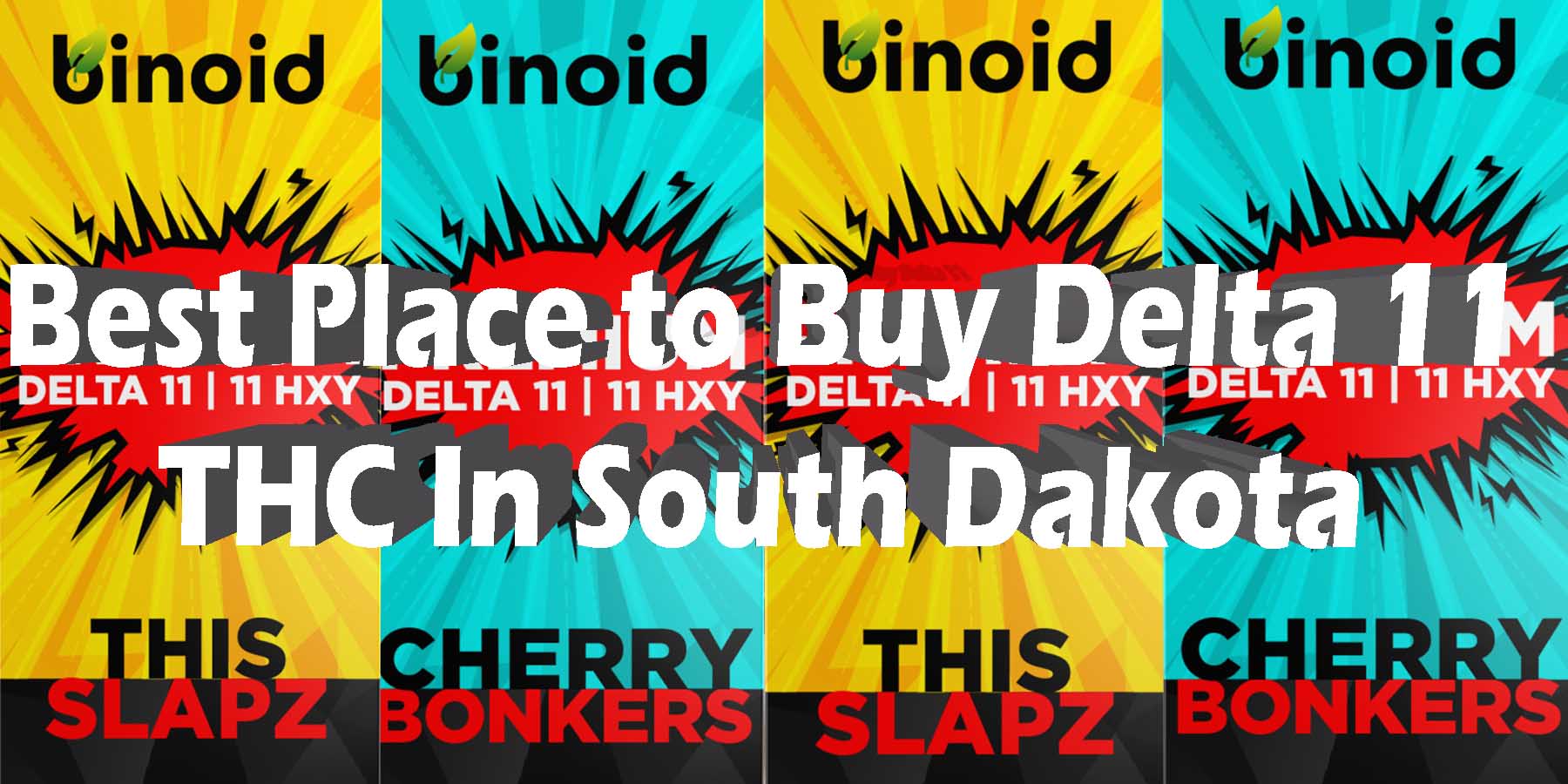 Best Place to Buy Delta 11 THC in South Dakota HowToGetNearMe BestPlace LowestPrice Coupon THC THCA Where To Buy Strongest New D8 D9 OnlineSmokeShop Best In The Market Cheapest Binoid