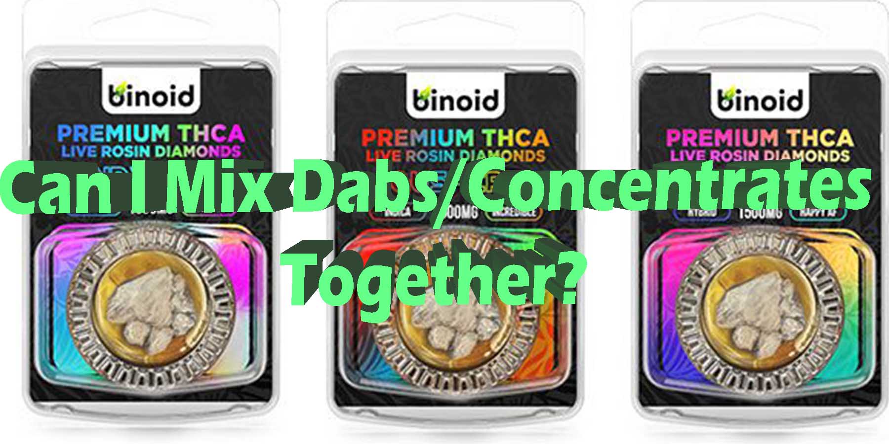 Can I Mix Dabs Concentrates Together HowToGetNearMe BestPlace LowestPrice Coupon THC THCA Where To Buy Strongest New D8 D9 OnlineSmokeShop Best In The Market Cheapest Binoid.