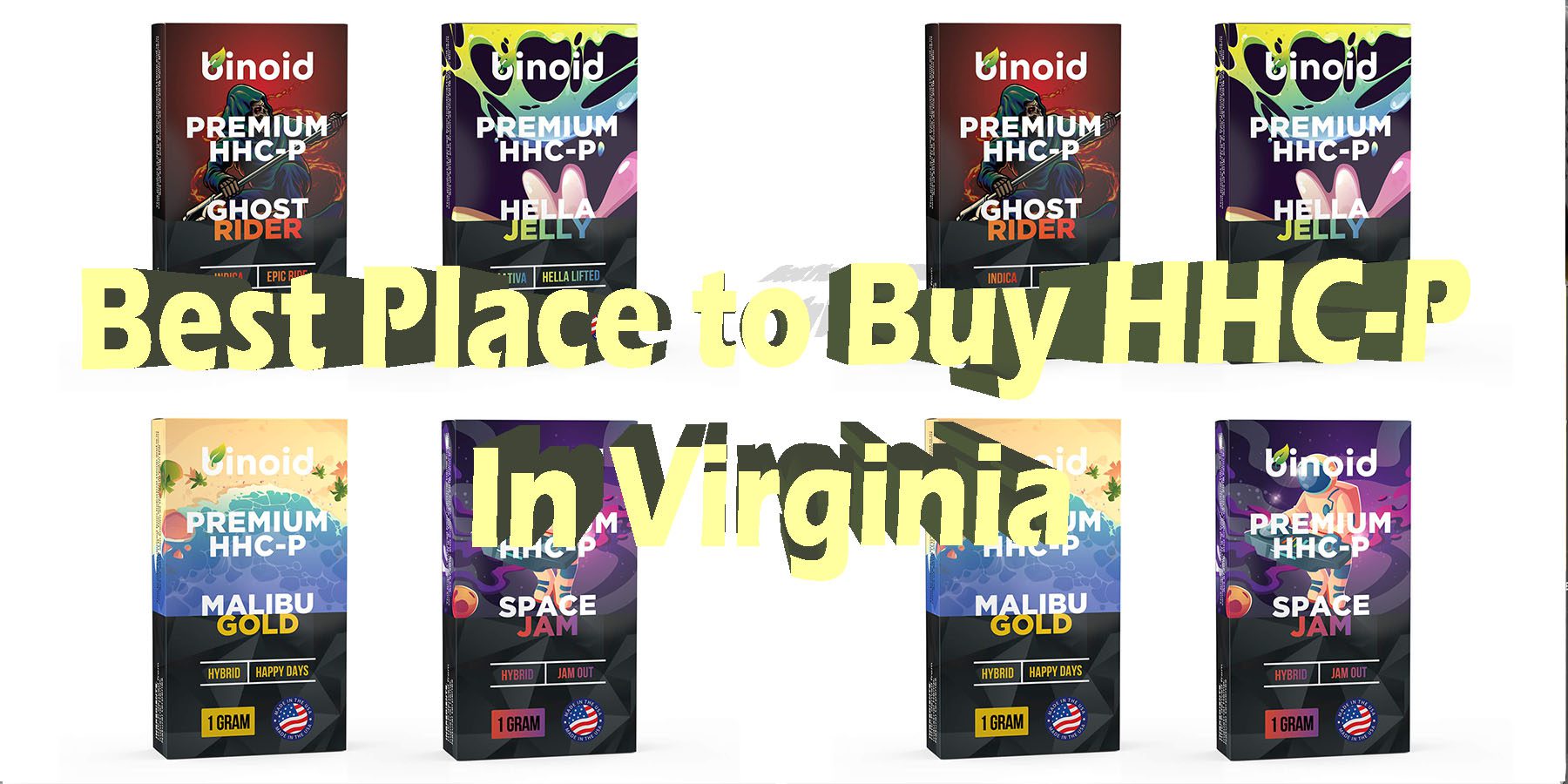 Best Place to Buy HHC P in Virginia HHC P Products In 2024 Products HowToGetNearMe BestPlace LowestPrice Coupon Discount For Smoking Best Brand D9 D8 THCA Indoor Binoid