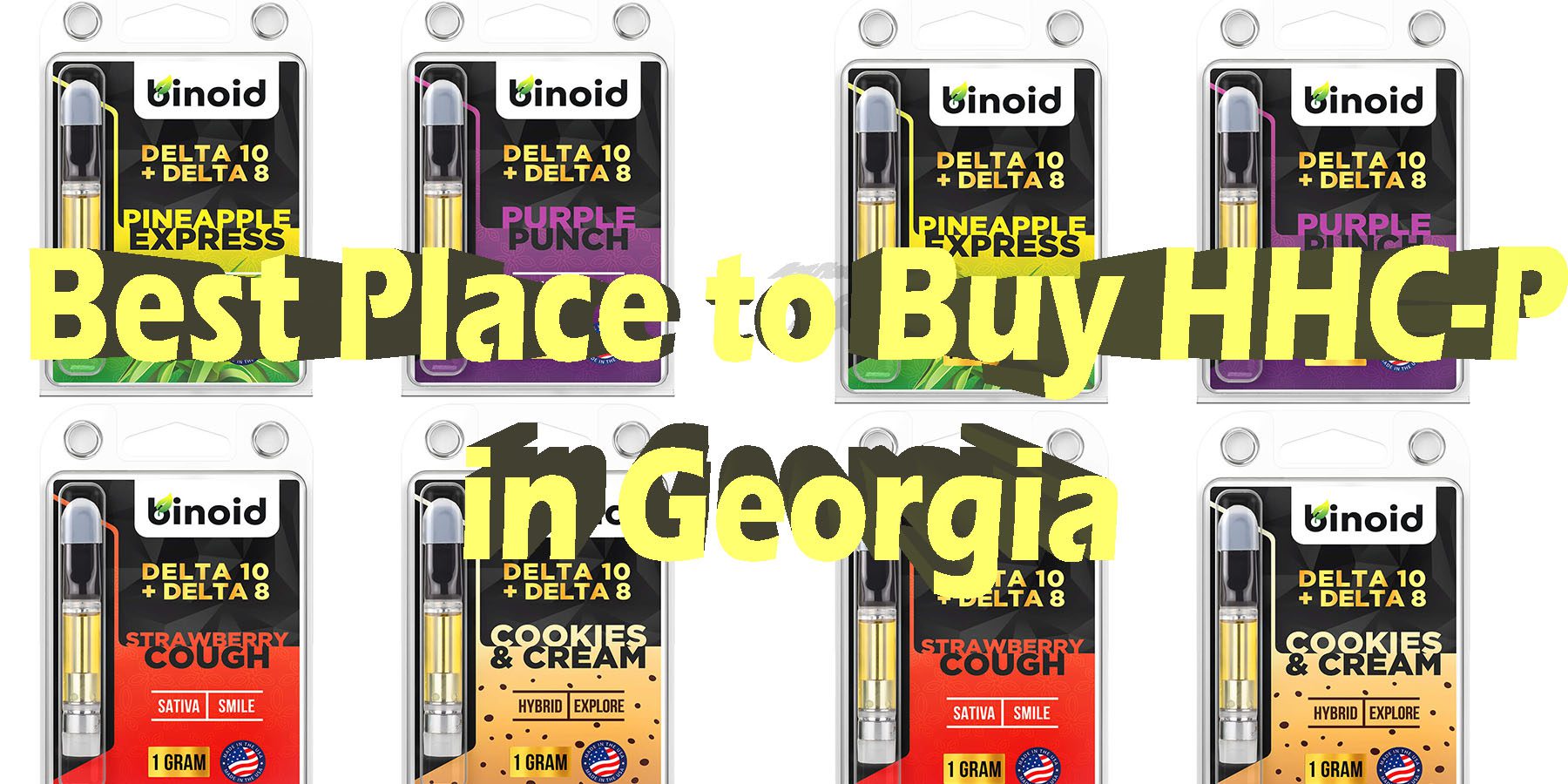 Best Place to Buy HHCP in Georgia HHC-P Products HowToGetNearMe BestPlace LowestPrice Coupon Discount For Smoking Best Brand D9 D8 THCA Indoor Good Binoid