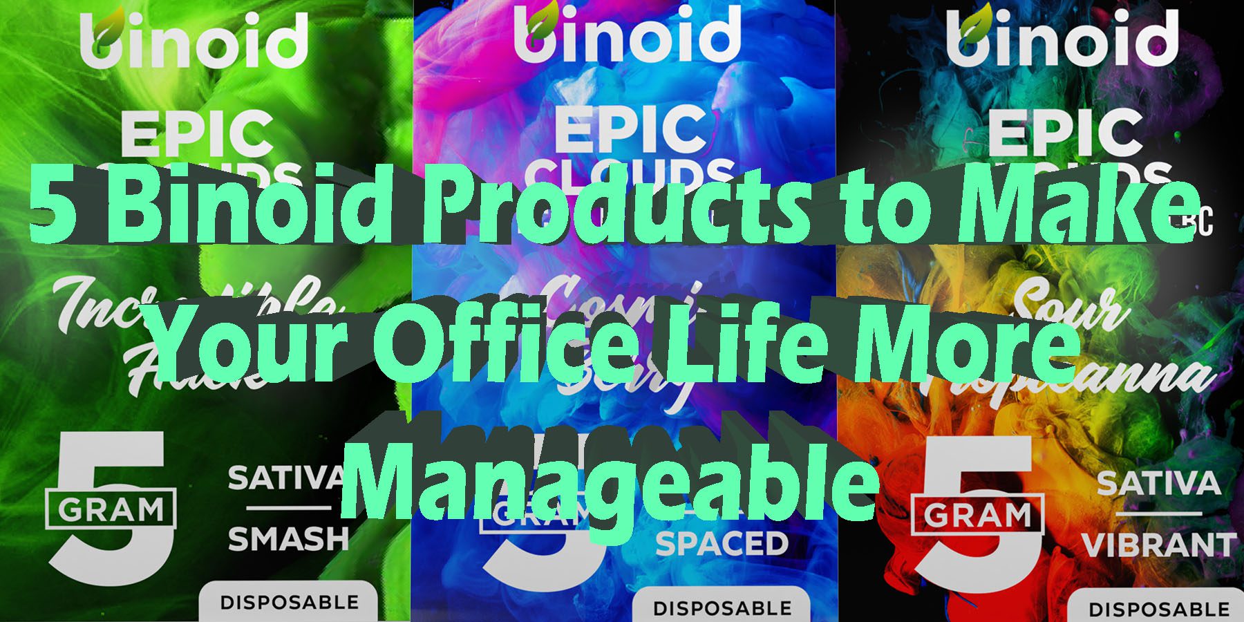 5 Binoid Products to Make Your Office Life More Manageable WhereToGet HowToGetNearMe BestPlace LowestPrice Coupon Discount For Smoking Best High Smoke Shop Online Near me