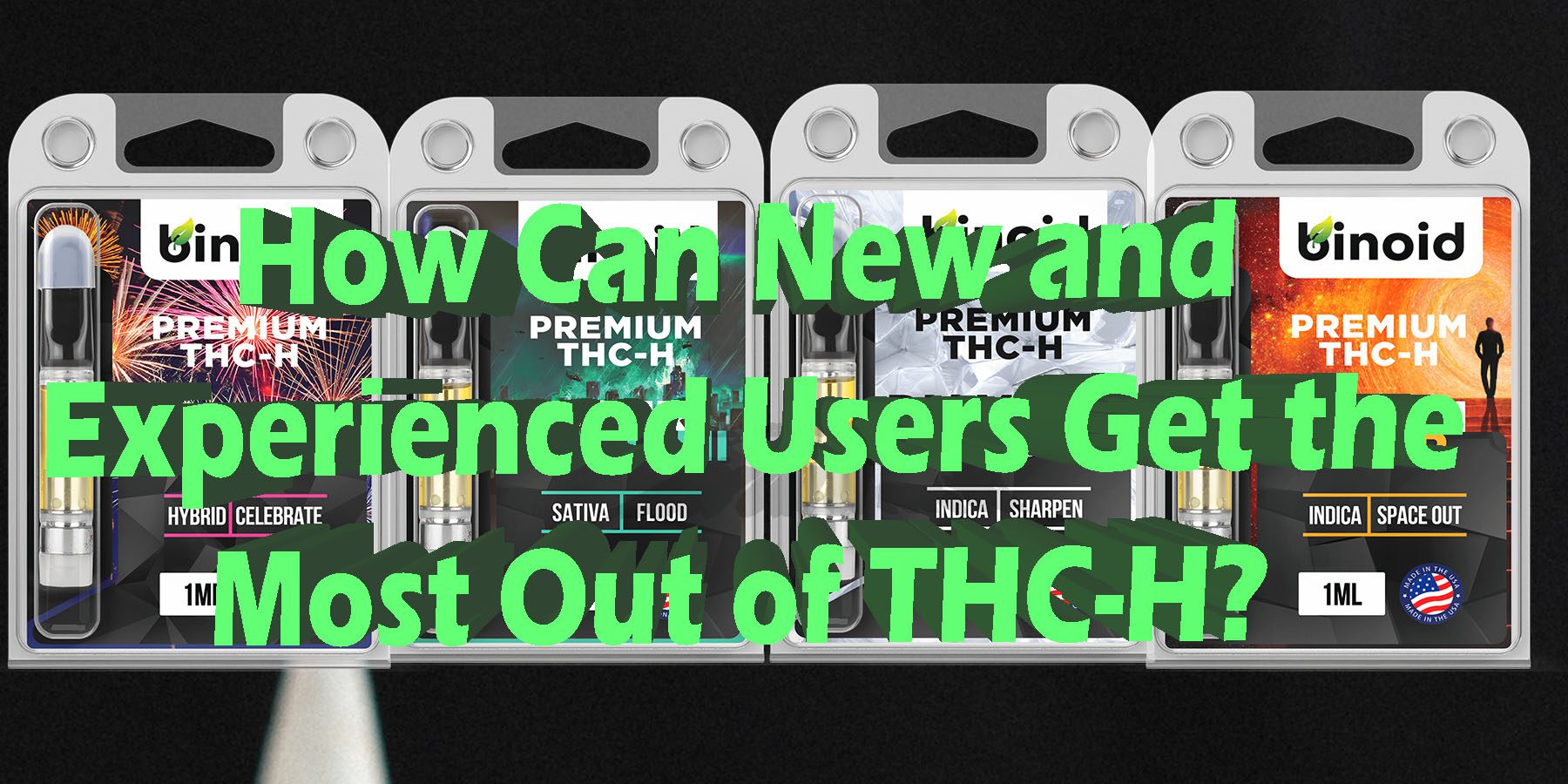 How Can New and Experienced Users Get the Most Out of THC H HowToGetNearMe BestPlace LowestPrice Coupon Discount For Smoking Best Brand D9 D8 THCA Binoid.