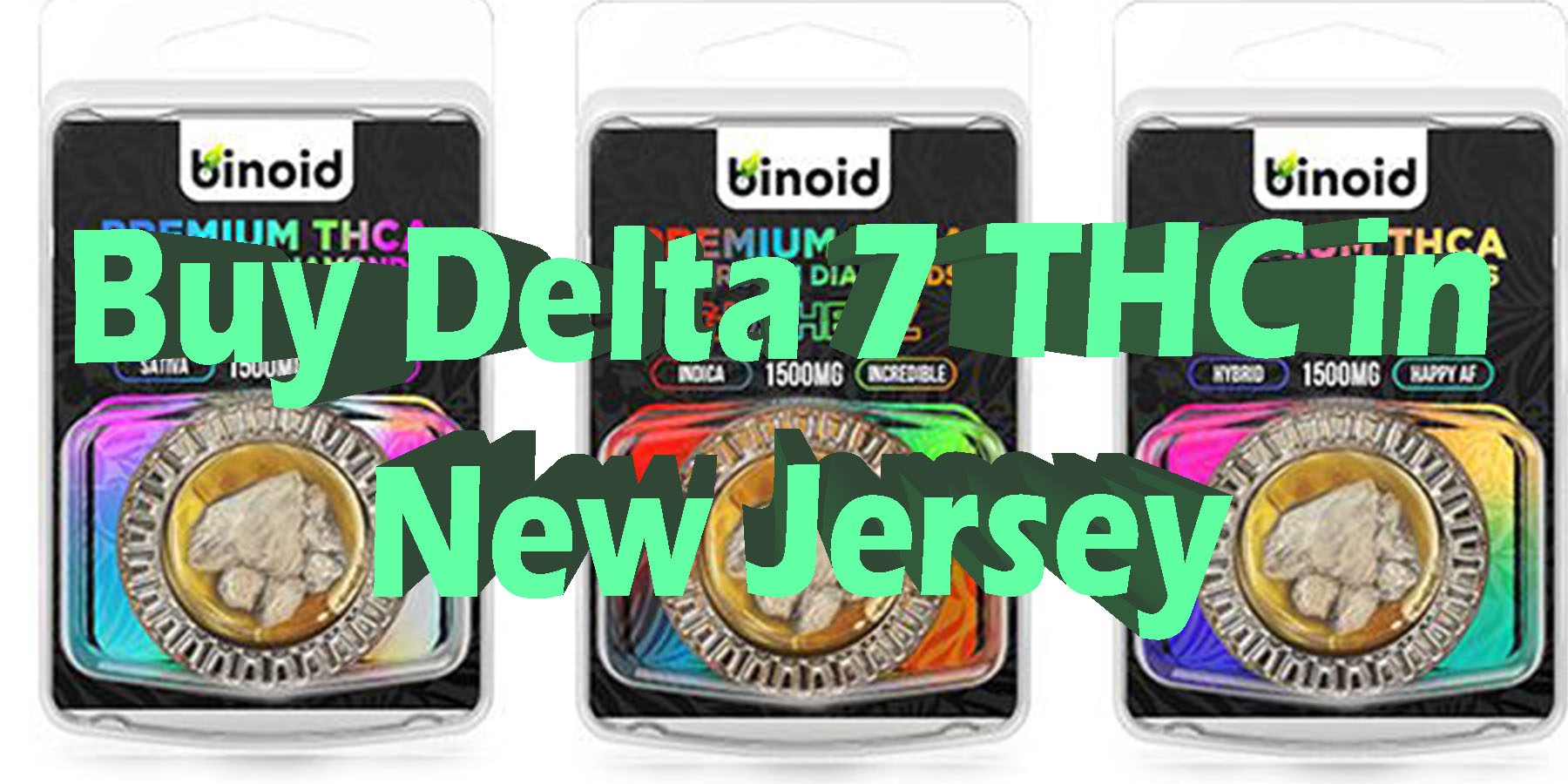 Buy Delta 7 THC in New Jersey HowToGetNearMe BestPlace LowestPrice Coupon Discount For Smoking Best Brand D9 THCA Indoor Good Binoid.