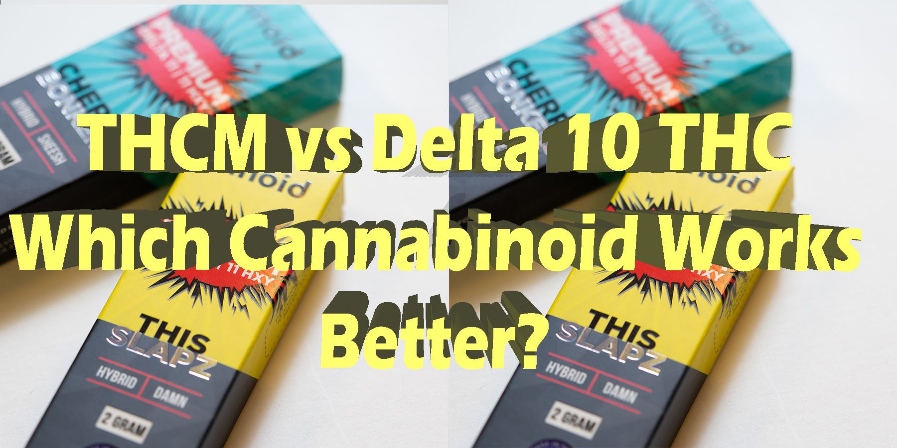 THCM vs Delta 10 THC Which Cannabinoid Works Better HowToGetNearMe BestPlace LowestPrice Coupon Discount For Smoking Best Brand D9 D8 THCA Indoor Good Binoid