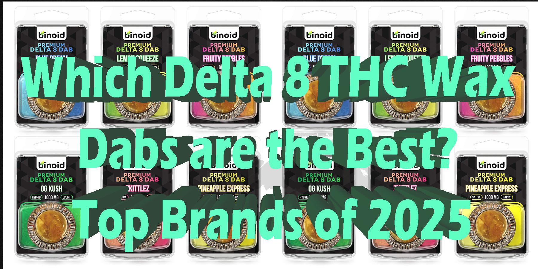 Which Delta 8 THC Wax Dabs are the Best Top Brands of 2025 HowToGetNearMe BestPlace LowestPrice Coupon Discount For Smoking Best Brand D9 D8 THCA