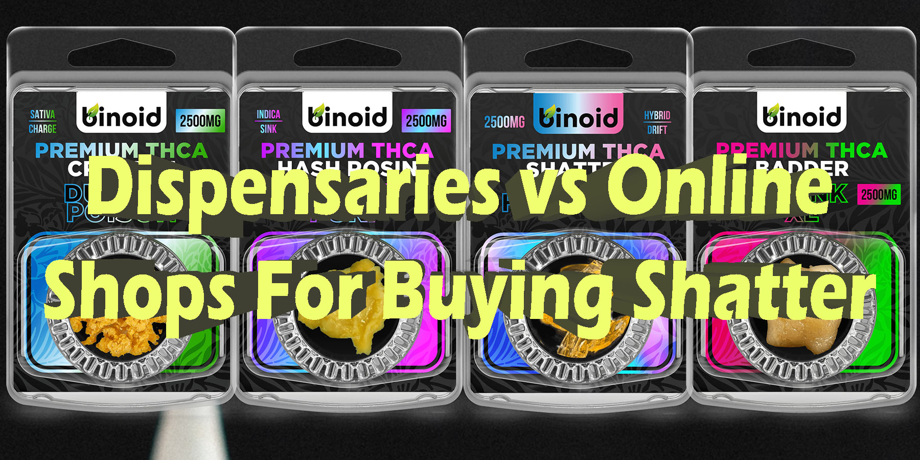 Dispensaries vs Online Shops For Buying Shatter HowToGetNearMe BestPlace LowestPrice Coupon Discount For Smoking Best Brand D9 D8