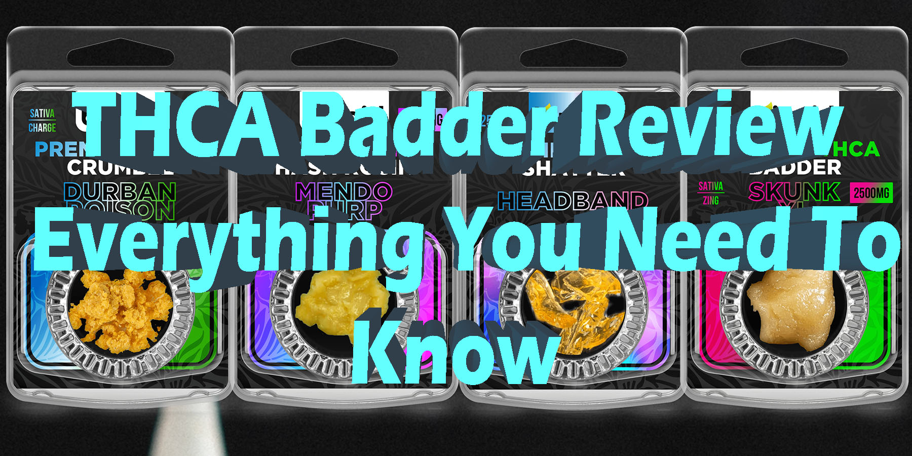 THCA Badder Review- Everything You Need To Know HowToGetNearMe BestPlace LowestPrice Coupon Discount For Smoking Best Brand D9 D8 Binoid