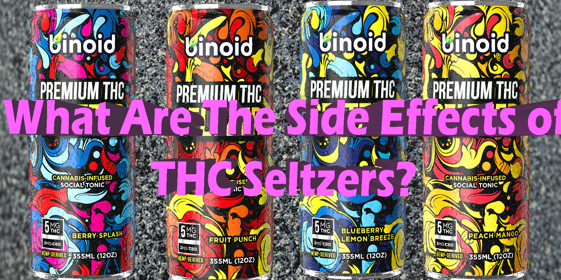 What Are The Side Effects of THC Seltzers LowestPrice Coupon Discount For Smoking Best Brand D9 D8 Binoid.