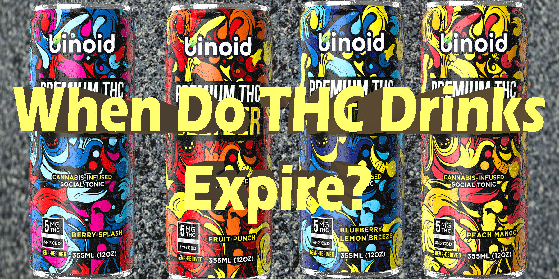 When Do THC Drinks Expire LowestPrice Coupon Discount For Smoking Best Brand D9 D8 Binoid.