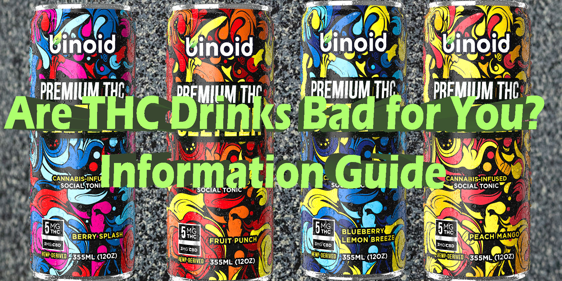 Are THC Drinks Bad for You Information Guide LowestPrice Coupon Discount For Smoking Best Brand Binoid.