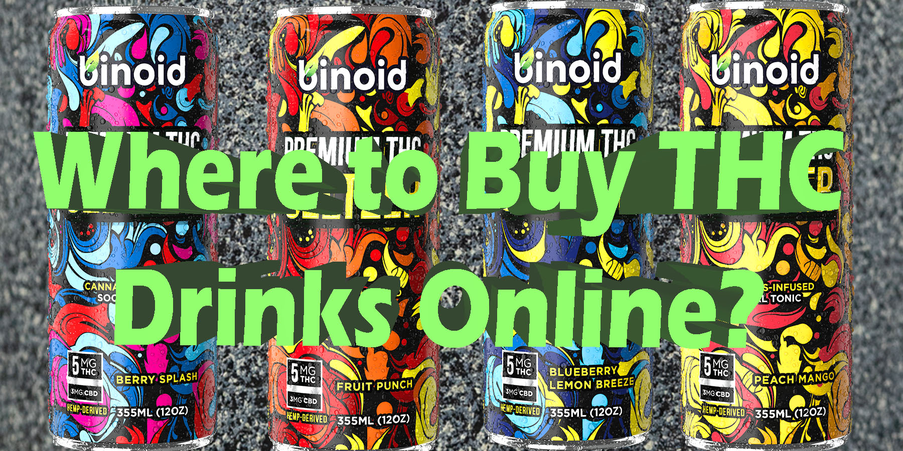 Where to Buy THC Drinks Online LowestPrice Coupon Discount For Smoking Best Brand D9 D8 Binoid