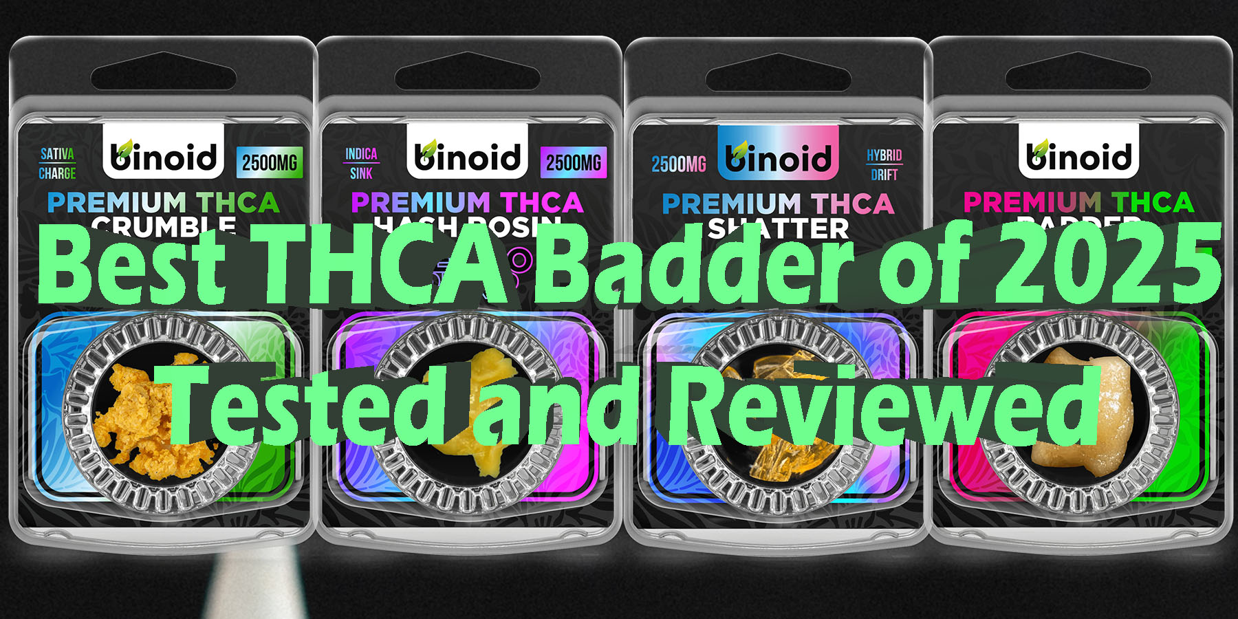 Best THCA Badder of 2025 Tested and Reviewed HowToGetNearMe BestPlace LowestPrice Coupon Discount For Smoking Best Brand