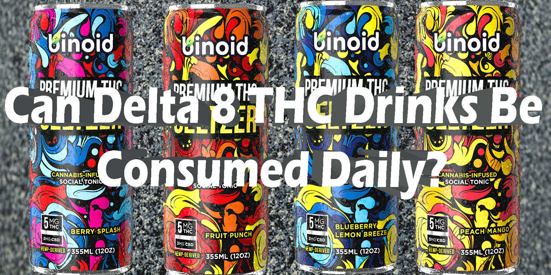 Can Delta 8 THC Drinks Be Consumed Daily HowToGetNearMe BestPlace LowestPrice Coupon Discount For Smoking Best Brand.