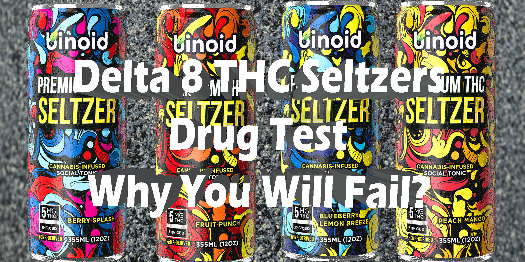Delta 8 THC Seltzers Drug Test Why You Will Fail HowToGetNearMe BestPlace LowestPrice Coupon Discount For Smoking Best Brand.