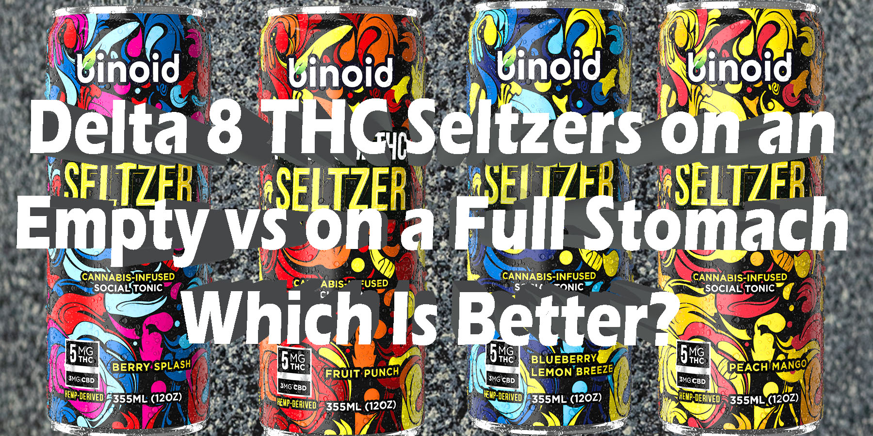 Delta 8 THC Seltzer on an Empty vs on a Full Stomach Which is Better HowToGetNearMe BestPlace LowestPrice Coupon Discount For Smoking Best Brand