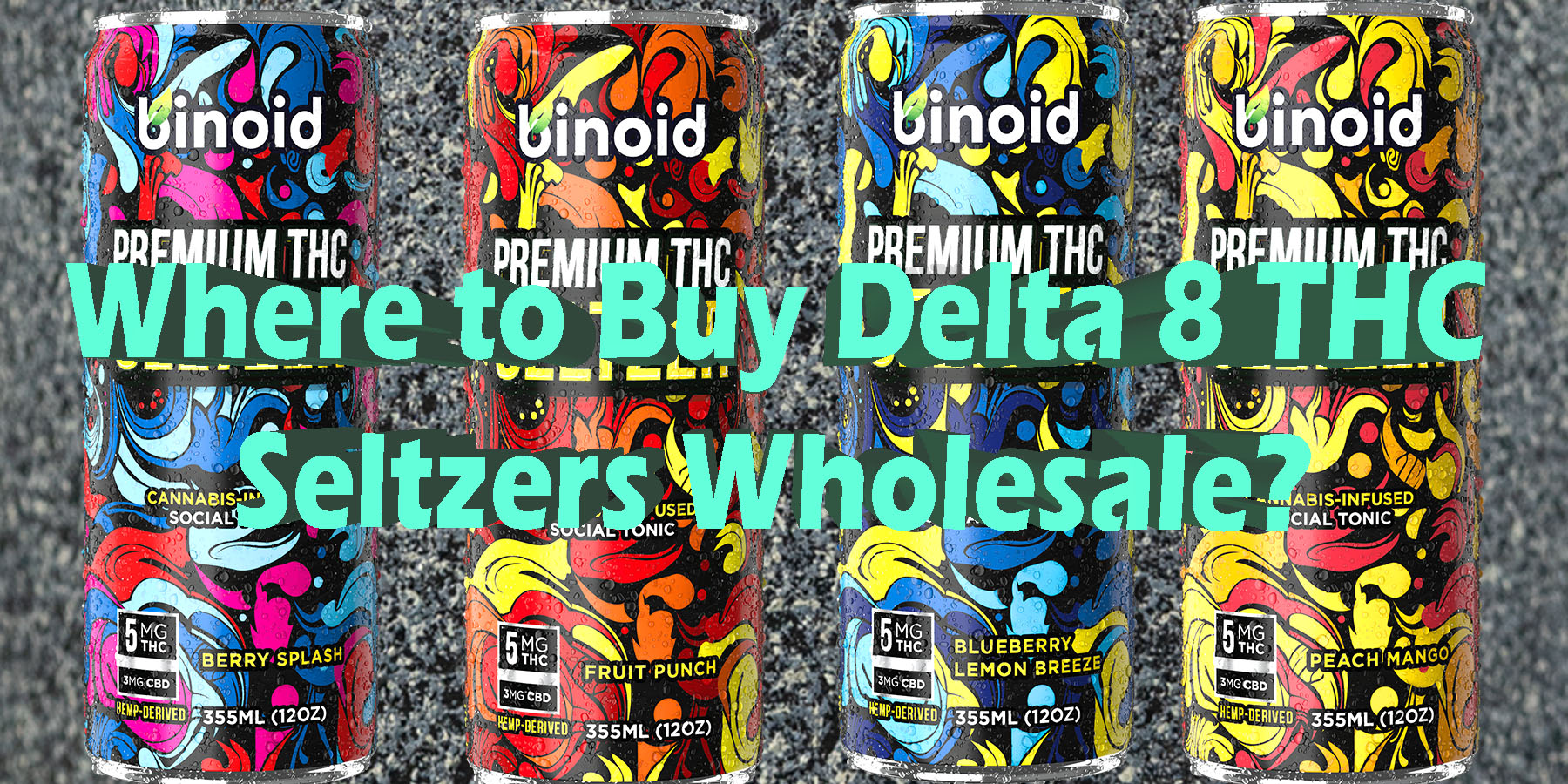 Where to Buy Delta 8 THC Seltzers Wholesale HowToGetNearMe BestPlace LowestPrice Coupon Discount For Smoking Best Brand