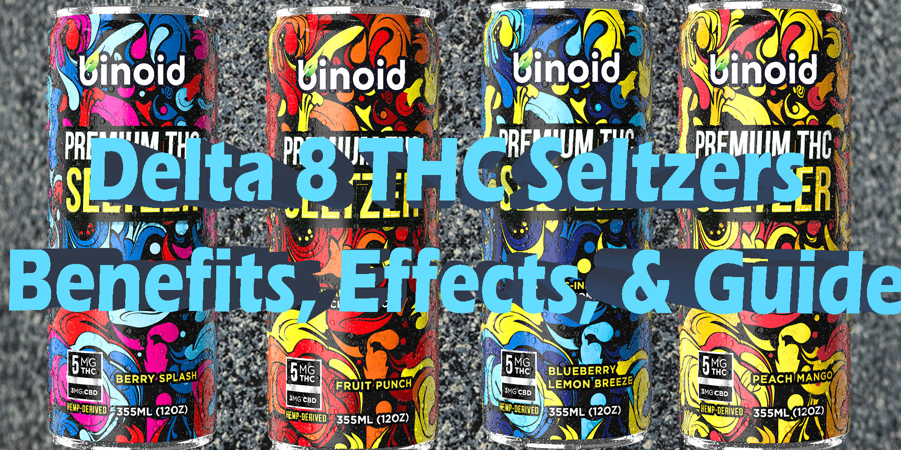 Delta 8 THC Seltzers Benefits Effects Guide HowToGetNearMe BestPlace LowestPrice Coupon Discount For Smoking Best Brand D9 D8