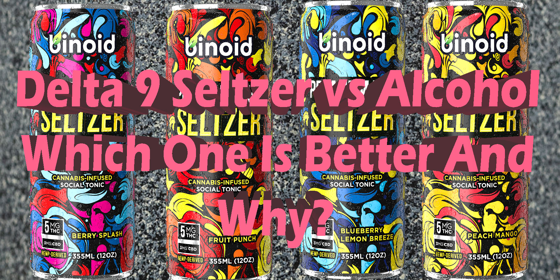 Delta 9 Seltzer vs Alcohol Which One Is Better And Why HowToGetNearMe BestPlace LowestPrice Coupon Discount For Smoking Best Brand
