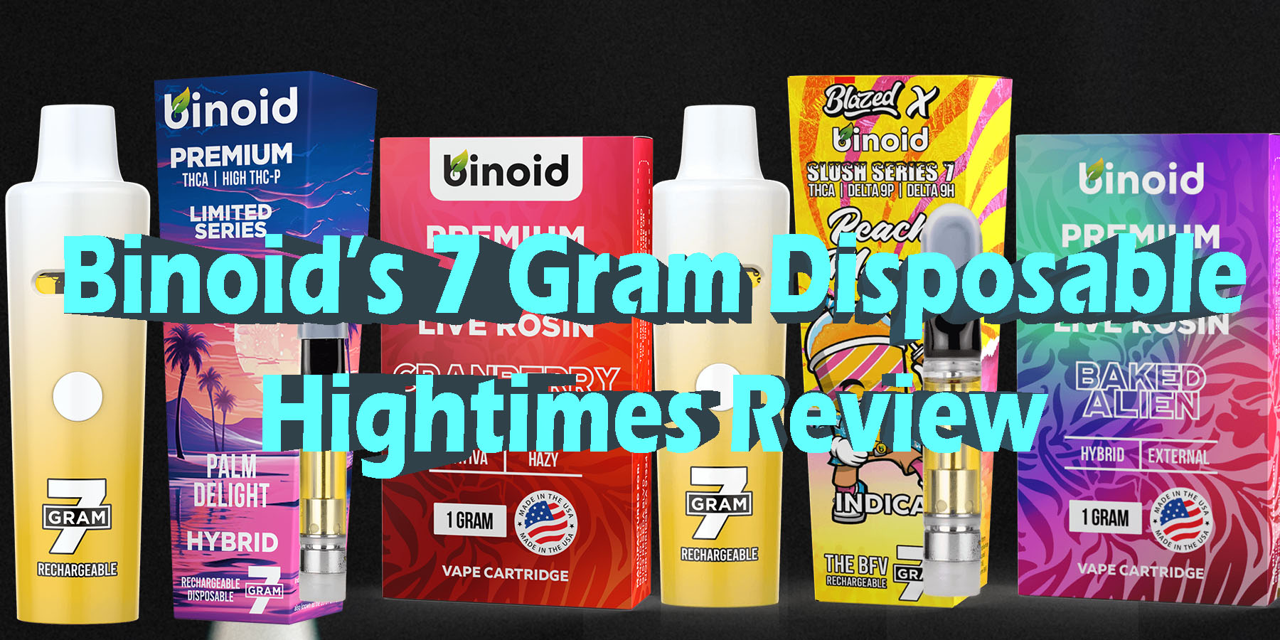 Binoids 7 Gram Disposable Hightimes Review HowToGetNearMe BestPlace LowestPrice Coupon Discount For Smoking Best Brand D9 D8 THCA Indoor Good Binoid.