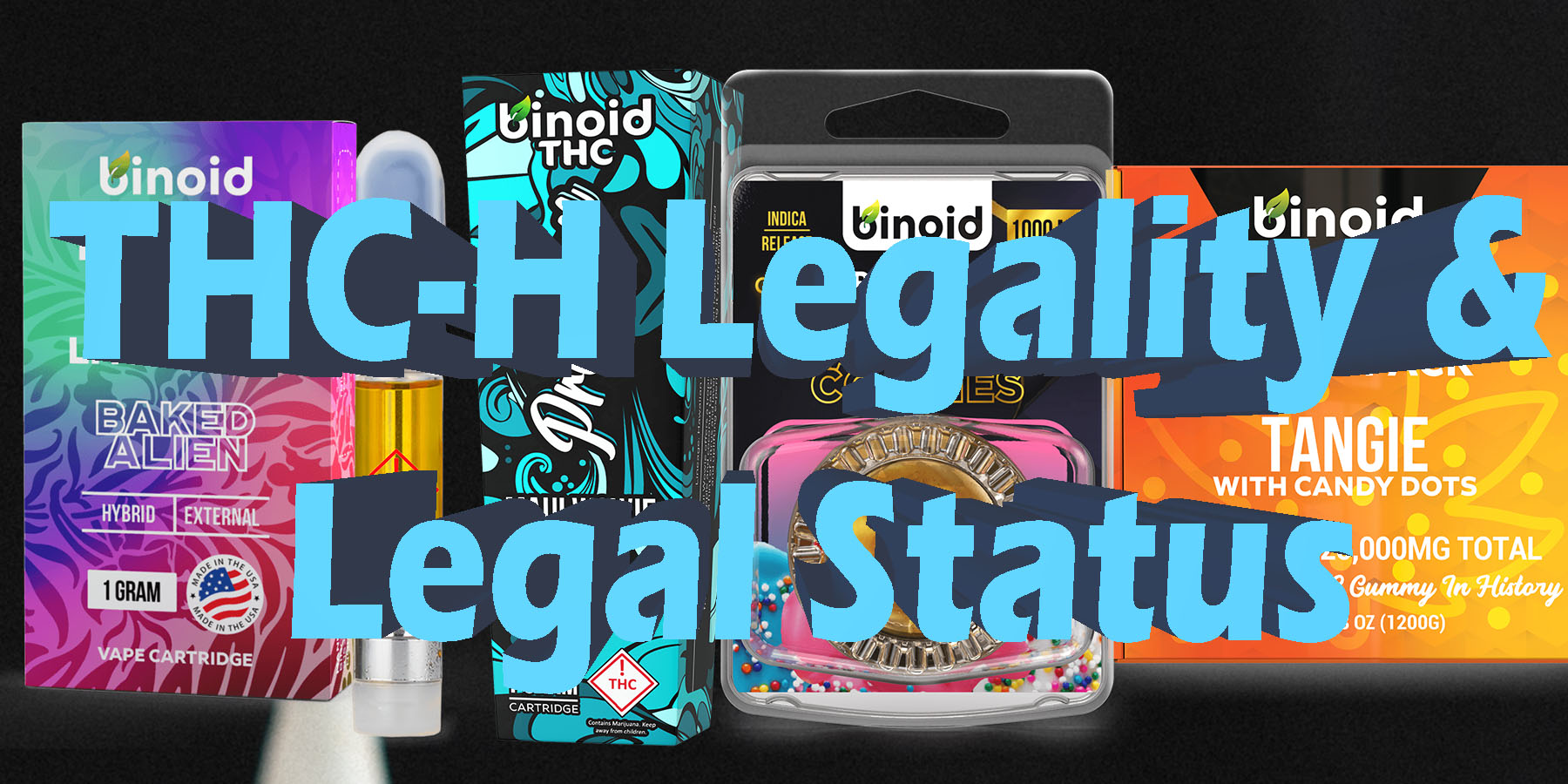 THC H Legality Legal Status HowToGetNearMe BestPlace LowestPrice Coupon Discount For Smoking Best Brand D9 D8 THCA Indoor Good Binoid