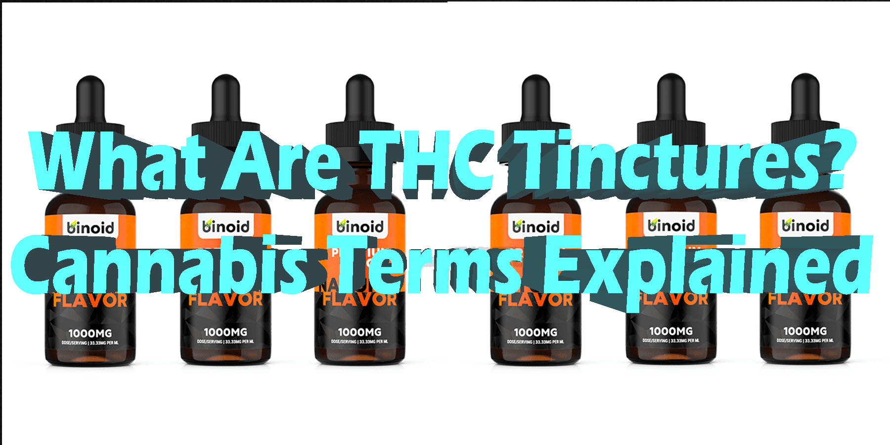 What Are THC Tinctures Cannabis Terms Explained HowToGetNearMe BestPlace LowestPrice Coupon Discount For Smoking