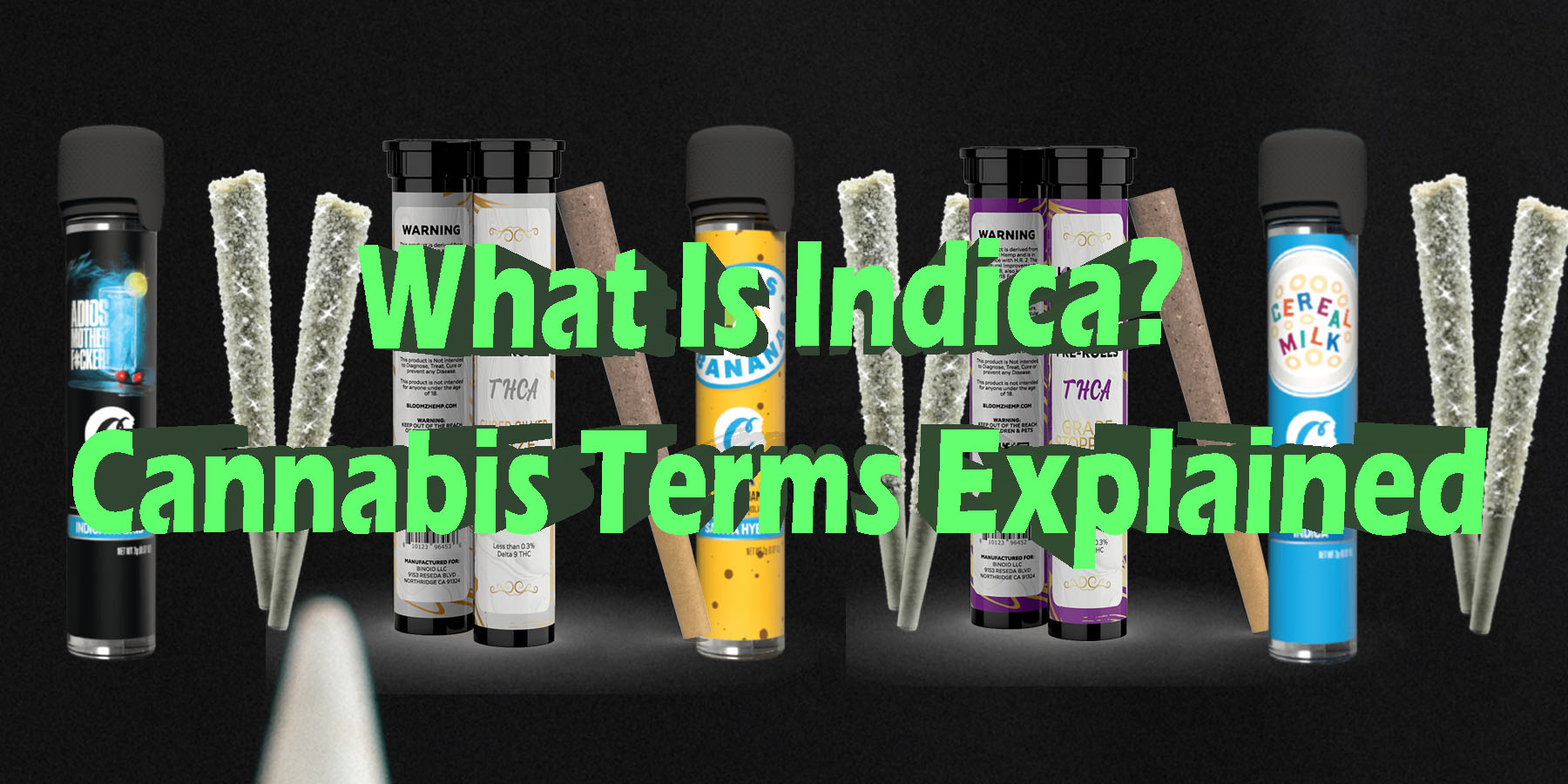 What Is Indica Cannabis Terms Explained HowToGetNearMe BestPlace LowestPrice Coupon Discount For SmokingUnder Control Binoid